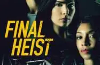 Final Heist (2024) ปล้นครั้งสุดท้าย