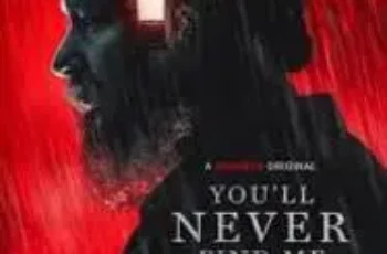 You’ll Never Find Me (2024)